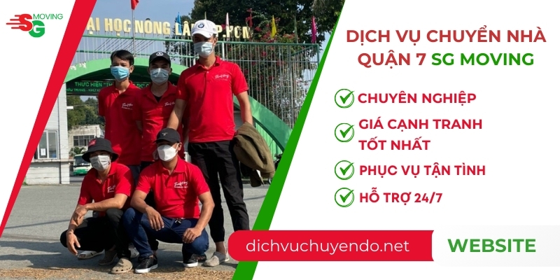 Chuyển nhà quận 7 chất lượng, an toàn, giá rẻ tại SG MOVING