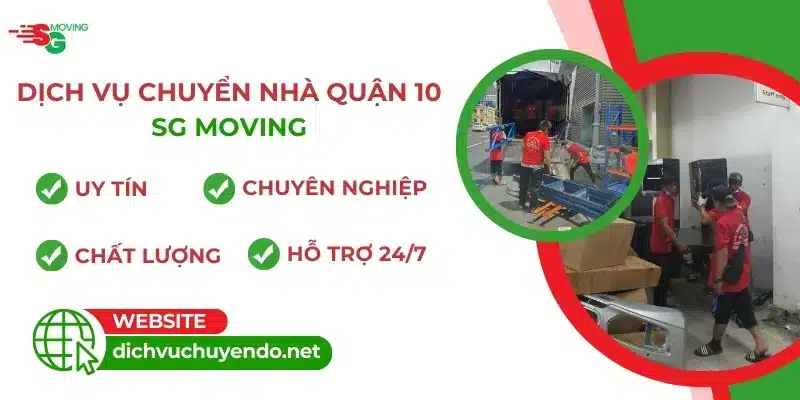 Lợi ích khi sử dụng dịch vụ chuyển nhà trọn gói quận 10 của SG MOVING